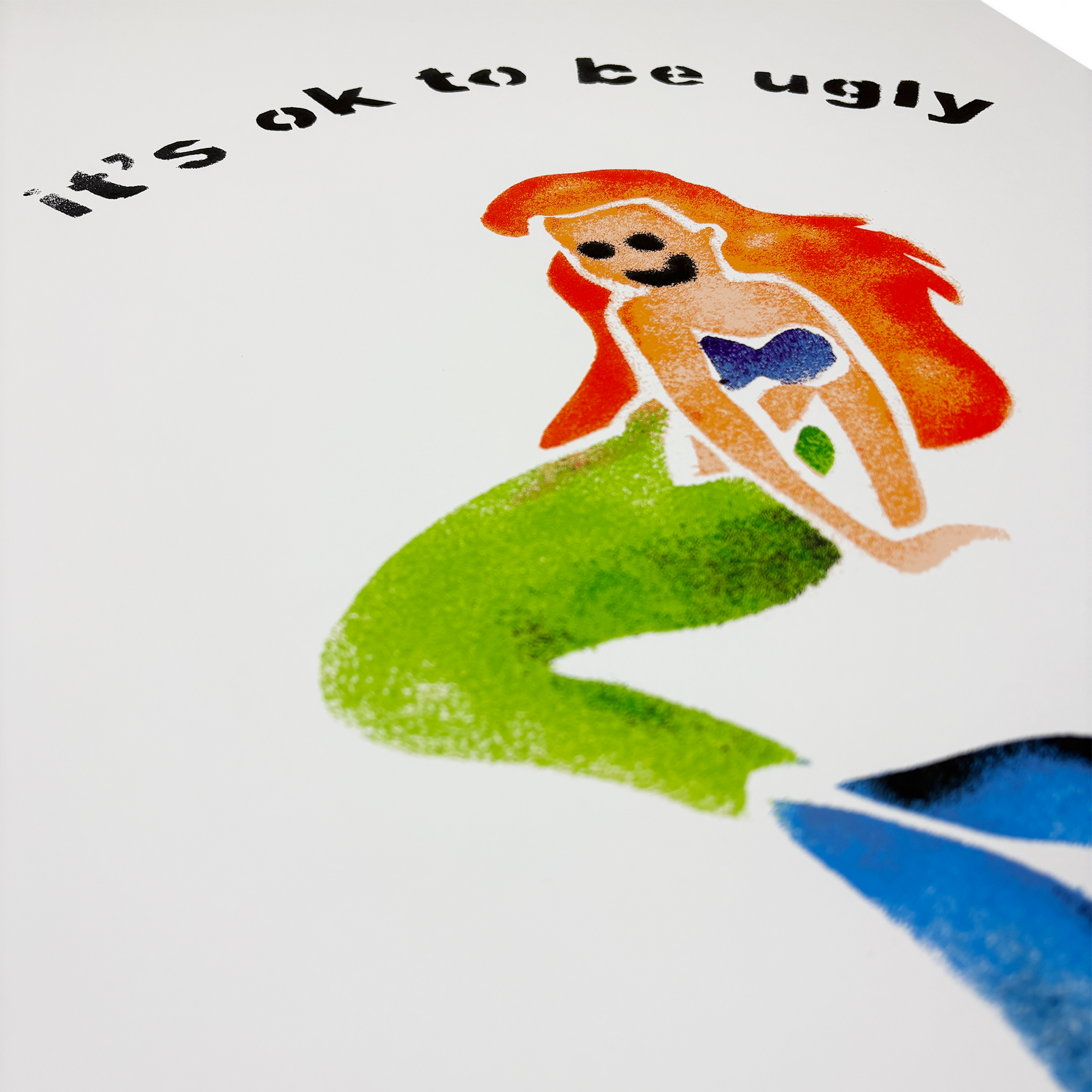 Listen04 – It's OK To Be Ugly – Screenprint