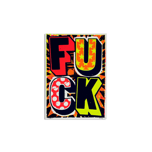 Ben Rider - FUCK - Screen Print - Camden Open Air Gallery Official